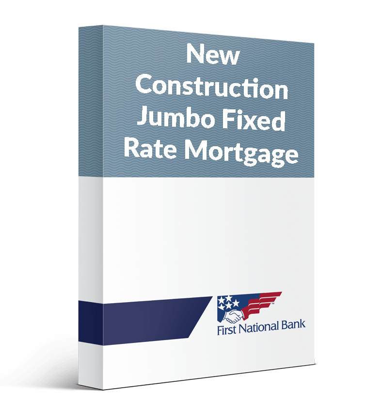 New Construction Jumbo Fixed Rate Mortgage
